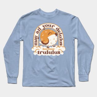 May All your delulus become trululus - funny delulu shirt Long Sleeve T-Shirt